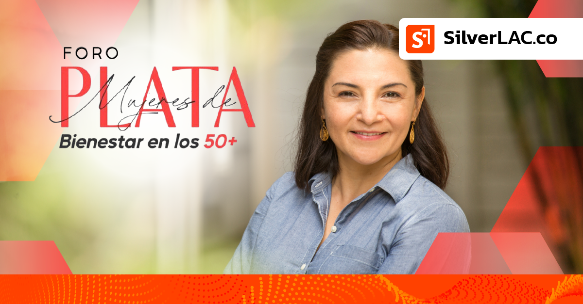 No te pierdas el Foro Mujeres de Plata y Bienestar 50+